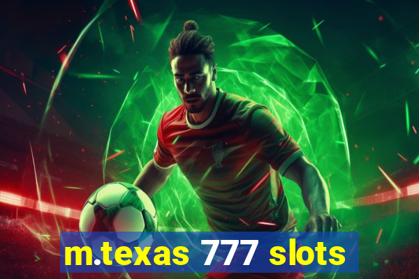 m.texas 777 slots