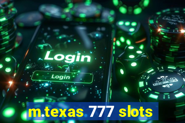 m.texas 777 slots