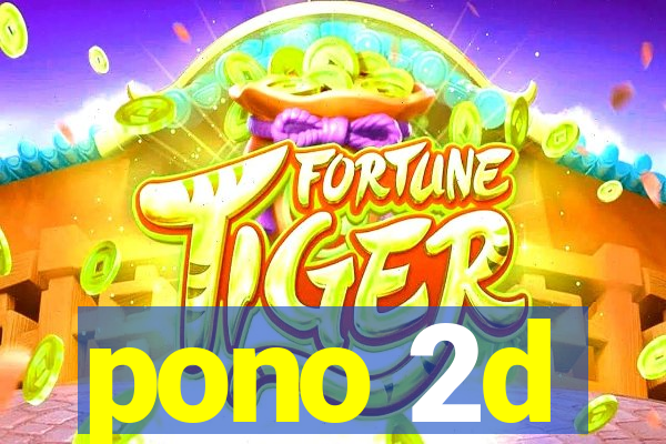 pono 2d