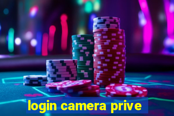 login camera prive