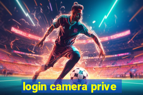 login camera prive