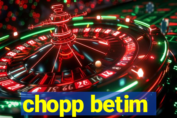 chopp betim