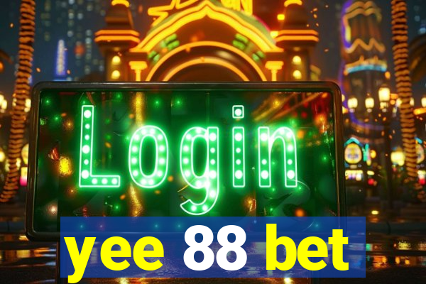 yee 88 bet