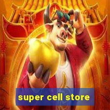 super cell store