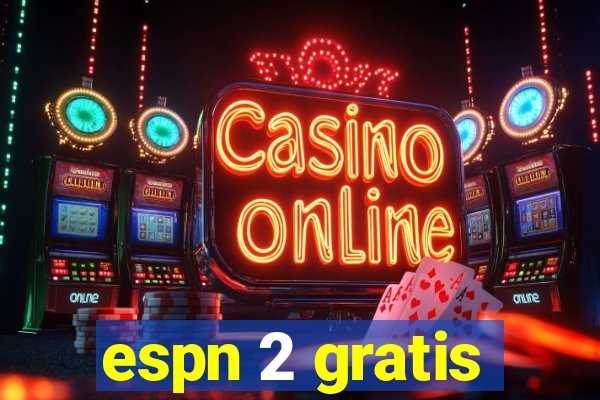 espn 2 gratis