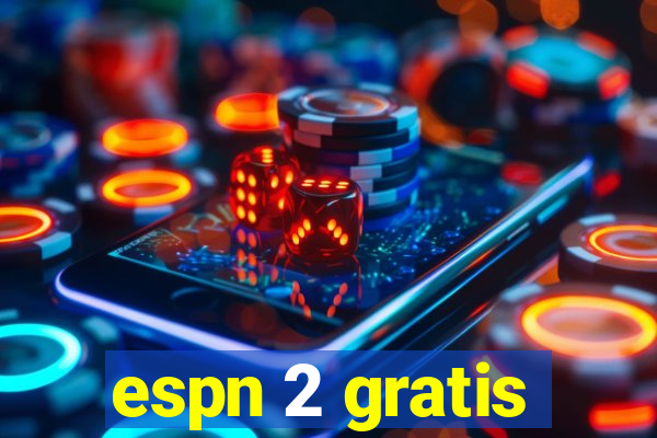 espn 2 gratis