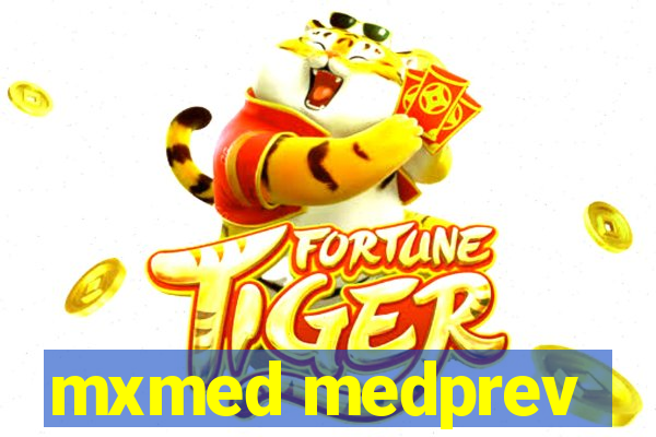 mxmed medprev