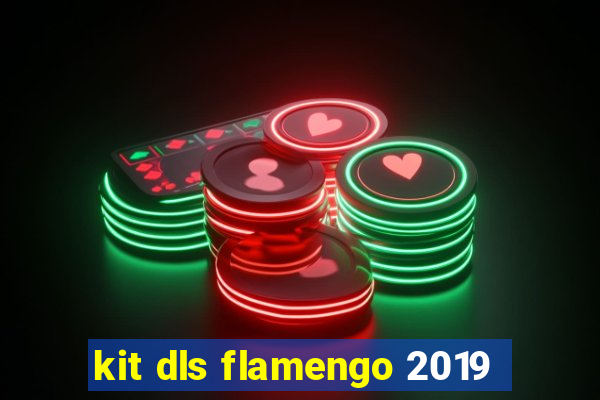 kit dls flamengo 2019