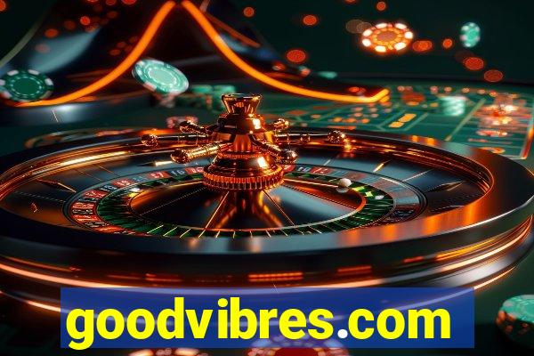 goodvibres.com