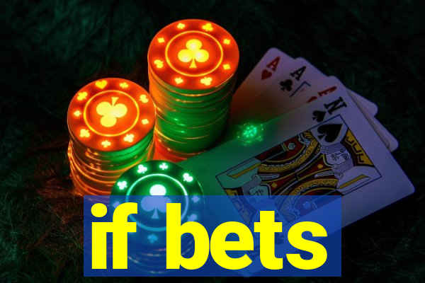 if bets