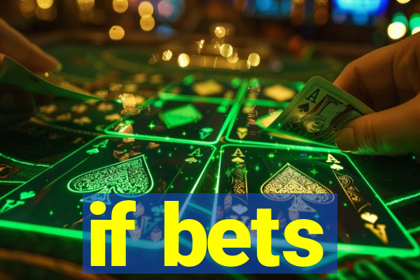 if bets
