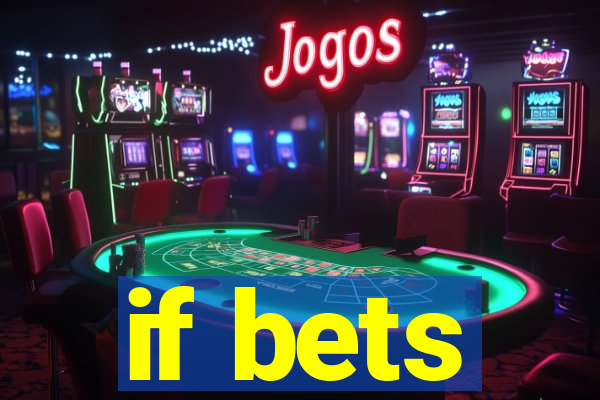 if bets