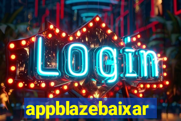 appblazebaixar