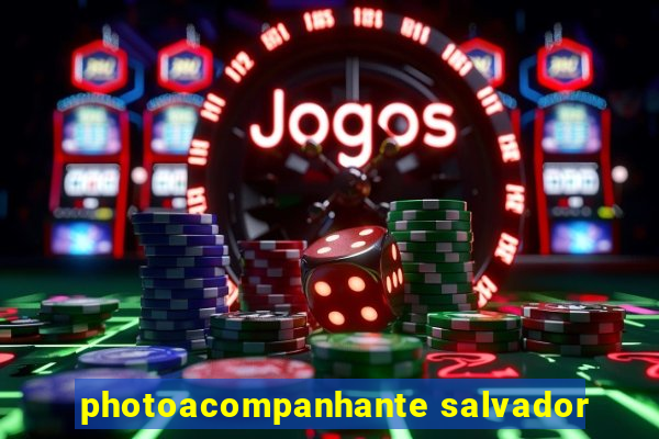 photoacompanhante salvador
