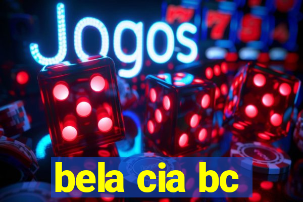 bela cia bc