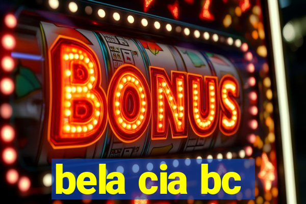 bela cia bc