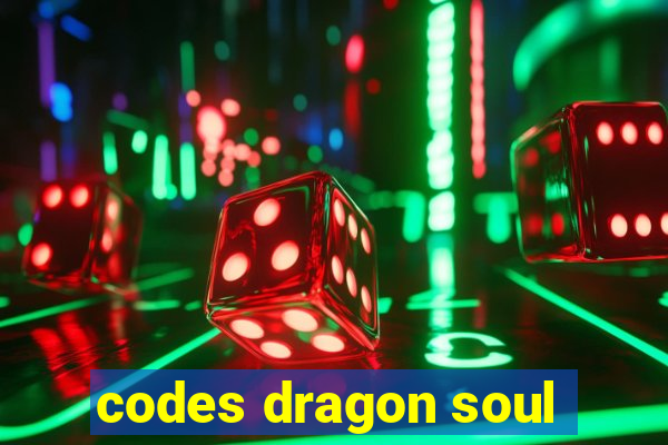 codes dragon soul