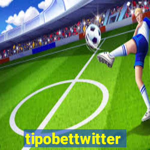 tipobettwitter