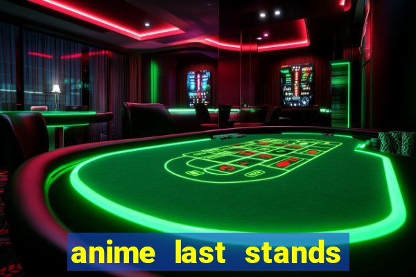 anime last stands tier list