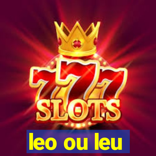 leo ou leu