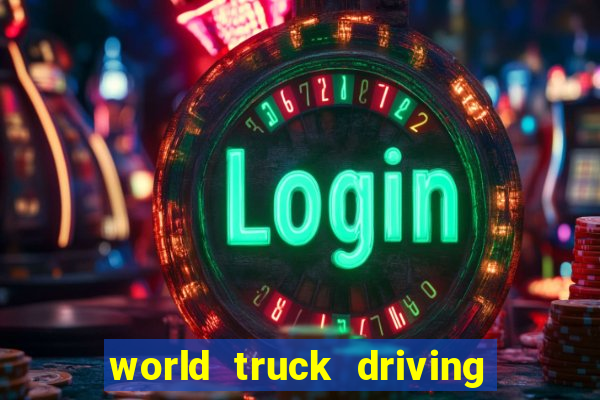 world truck driving simulator tudo desbloqueado