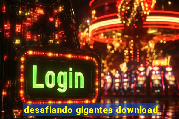 desafiando gigantes download