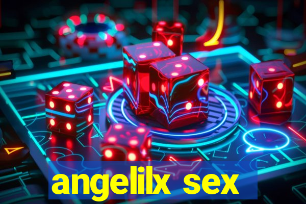 angelilx sex