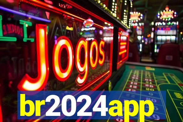 br2024app