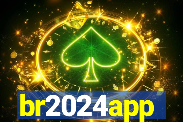 br2024app