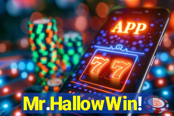 Mr.HallowWin!