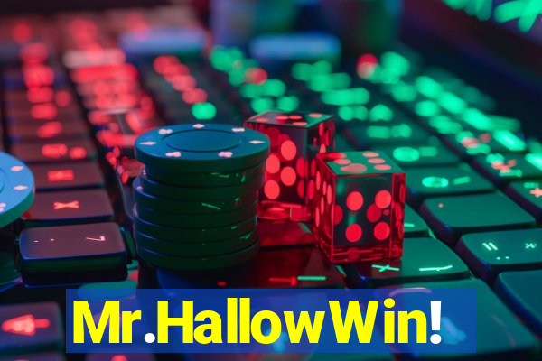 Mr.HallowWin!