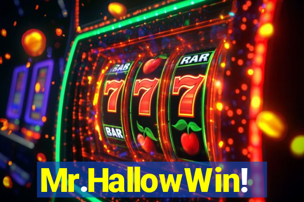 Mr.HallowWin!