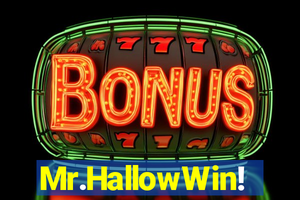 Mr.HallowWin!