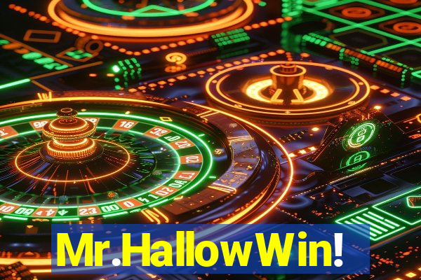 Mr.HallowWin!