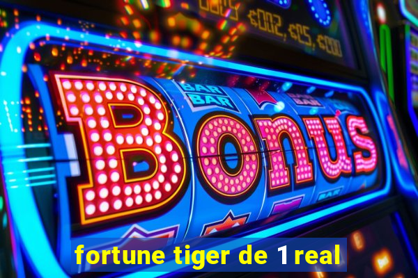 fortune tiger de 1 real