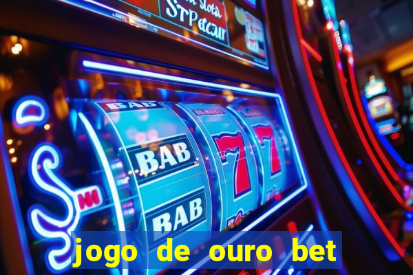 jogo de ouro bet codigo promocional
