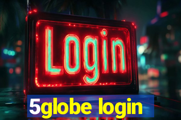 5globe login