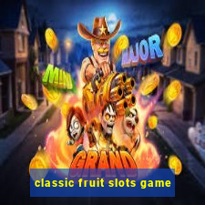 classic fruit slots game