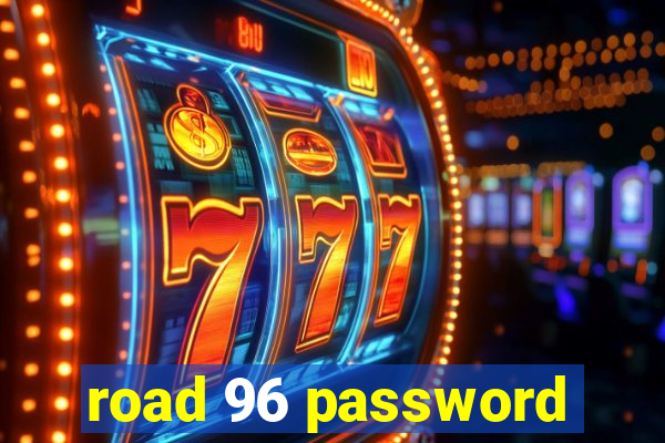 road 96 password