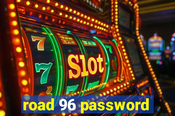 road 96 password
