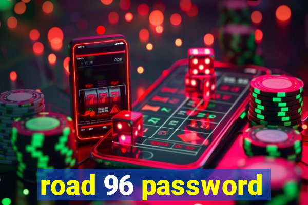 road 96 password