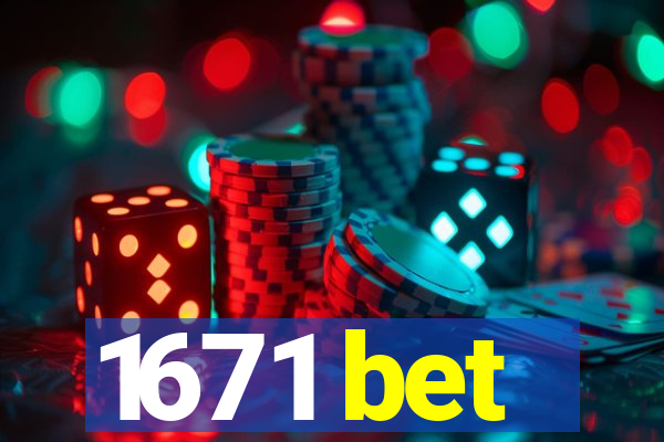 1671 bet