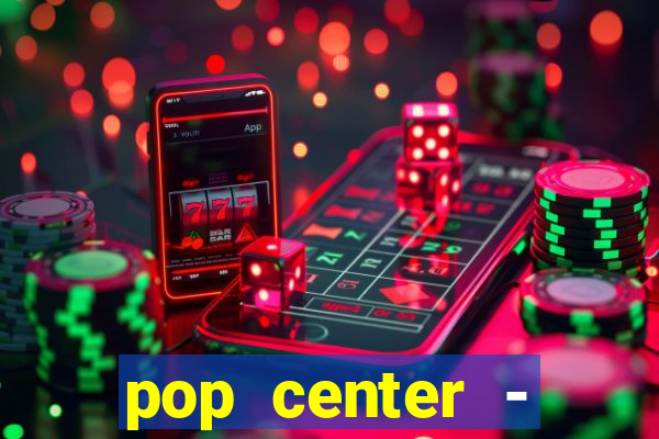 pop center - centro popular de compras