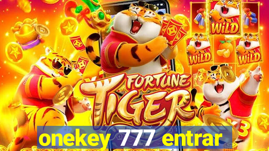 onekey 777 entrar