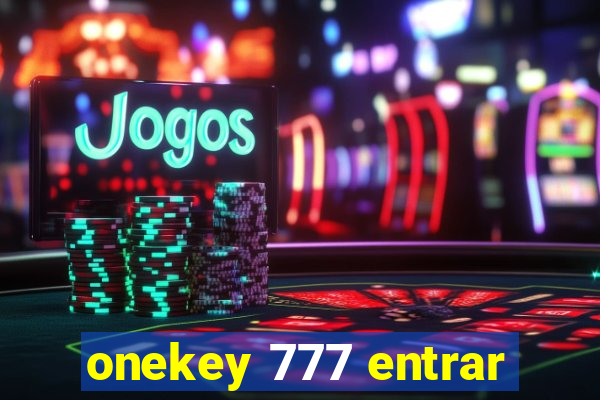 onekey 777 entrar