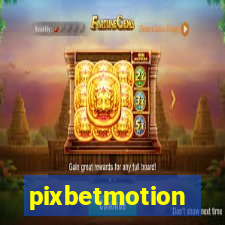 pixbetmotion