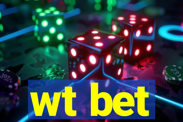 wt bet