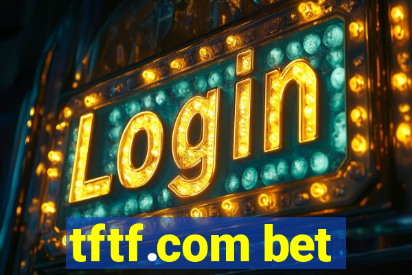 tftf.com bet