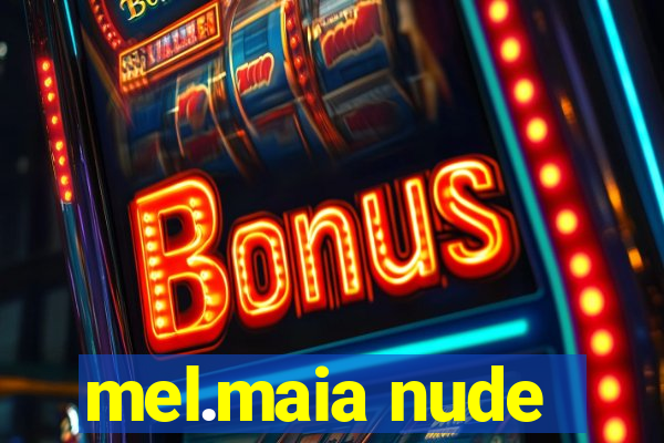 mel.maia nude