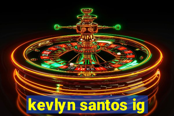 kevlyn santos ig